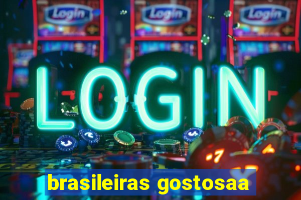 brasileiras gostosaa